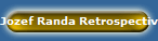 Jozef Randa Retrospective